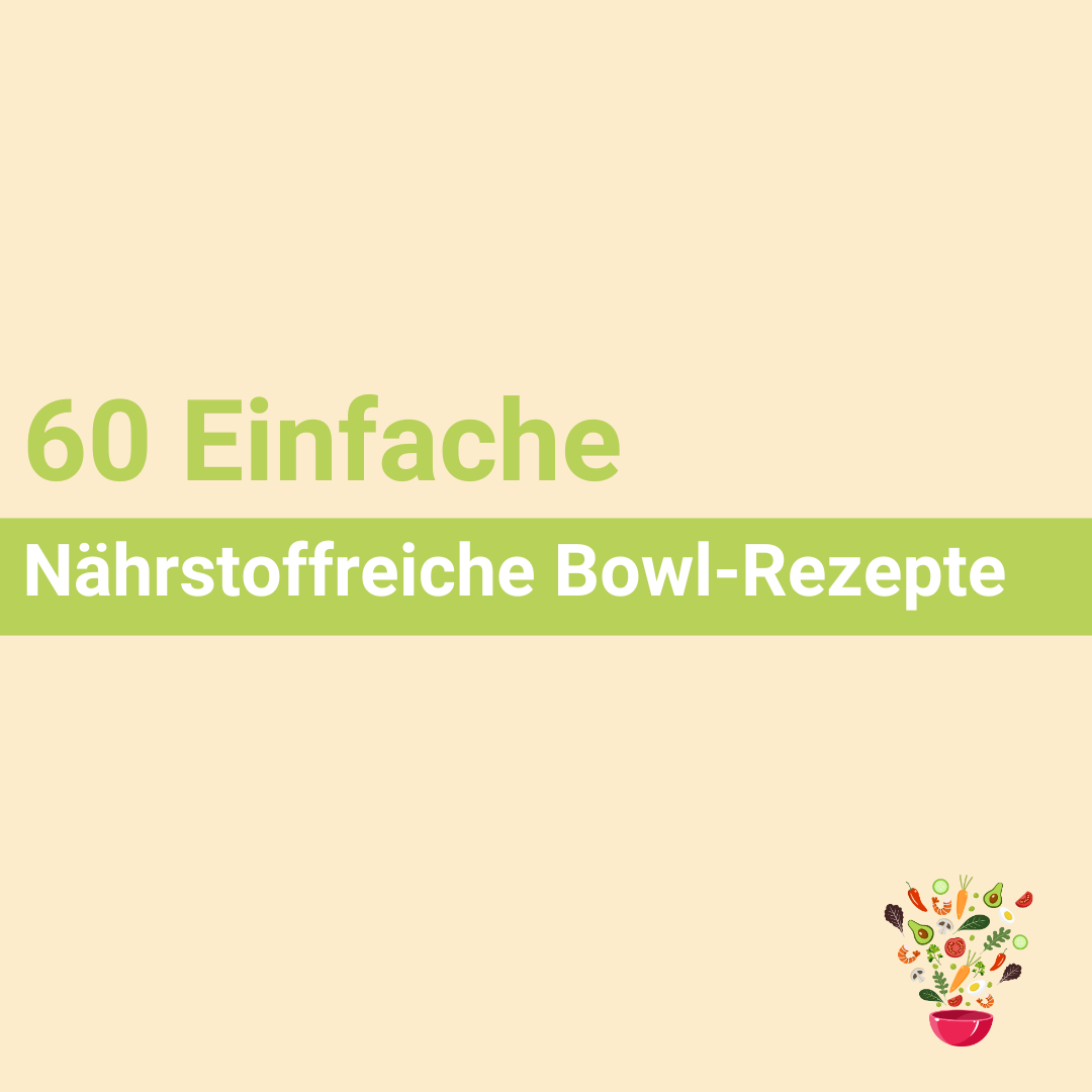 Die Gesunde Bowl  - 60 Nährstoffreiche Rezepte
